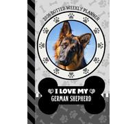 2026 Dotted Weekly Planner: Dated 6x9 Vertical Weekday Layout With Dot Grid Note Pages / Habit Tracker / Jan - Dec / Small Personal Diary / I Love My German Shepherd Dog Art Cover