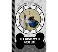 2026 Dotted Weekly Planner: Hardcover / Dated 6x9 Vertical Weekday Layout With Dot Grid Note Pages / Habit Tracker / Jan - Dec / Small Personal Diary / I Love My Tan Great Dane Dog Art Cover