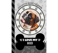 2026 Dotted Weekly Planner: Hardcover / Dated 6x9 Vertical Weekday Layout With Dot Grid Note Pages / Habit Tracker / Jan - Dec / Small Personal Diary / I Love My Boxer Dog Art Cover