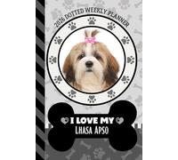 2026 Dotted Weekly Planner: Hardcover / Dated 6x9 Vertical Weekday Layout With Dot Grid Note Pages / Habit Tracker / Jan - Dec / Small Personal Diary / I Love My Lhasa Apso Dog Art Cover
