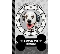 2026 Dotted Weekly Planner: Hardcover / Dated 6x9 Vertical Weekday Layout With Dot Grid Note Pages / Habit Tracker / Jan - Dec / Small Personal Diary / I Love My Dalmatian Dog Art Cover