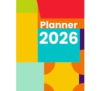 2026 Dynamic Vision Planner - Annual Goal-Setting & Productivity Notebook for Young Adults: Colorful Geometric Organizer with Monthly, Weekly & Daily ... Tracker, Reflections and Motivational Quotes