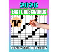 2026 EASY CROSSWORDS PUZZLES BOOK FOR ADULTS: Crossword Puzzles For Adults & Seniors With Easy to Read Crossword Puzzles for Adults