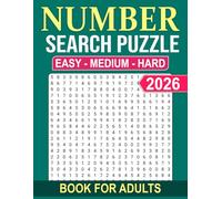 2026 Easy - Medium - Hard Number Search Puzzle Book For Adults: Fun, clear number challenges for stress-free solving