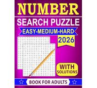 2026 Easy - Medium - Hard Number Search Puzzle Book For Adults: Step-by-step challenges for sharper memory and better focus