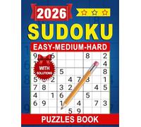 2026 Easy-Medium-Hard Sudoku Puzzles Book: A Full Range of Levels Offering Engaging, Gradual Skill Growth