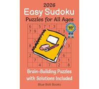 2026 Easy Sudoku Puzzles For All Ages Brain-Building Puzzles with Solutions Included: Portable 6x9 Inches | 80 Puzzles | 103 Pages | Fun, Relaxing ... Logic, Memory and Problem-Solving Skills