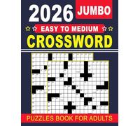 2026 Easy to Medium Jumbo Crossword Puzzles Book For Adults: Mind-Stimulating Challenges in Big-Grid Jumbo format, Fun Challenges for Focus and Relaxation (Solutions Included)