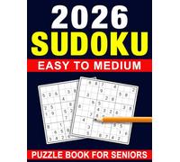 2026 Easy to Medium Sudoku Puzzle Book For Seniors: Challenging 400 Large Print Sudoku With Solutions Included
