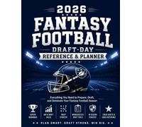 2026 Fantasy Football Draft-Day Reference & Planner: Rankings, Player Evaluation, Draft Strategy, Position Tiers, Worksheets & Decision Tools to Build a Championship Roster