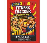 2026 Fitness Tracker & Workout Log: Goal Planning, Meal Tracking & Progress Charts for Adults & Beginners