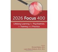 2026 Focus 400: Lifelong Learning for Psychiatrists in Training and Practice
