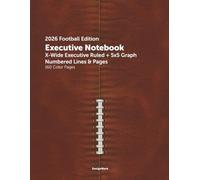 2026 Football Edition Executive Notebook: X-Wide Executive Ruled + 5x5 Graph | Numbered Lines & Pages | 160 Color Pages | "Get Some Skin in the Game" Custom Cover