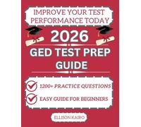 2026 GED Test Prep Guide: Master Math, Science, Language Arts & Social Studies with 1,200+ Practice Questions and Full-Length Exams - For Adults, Students & ESL Learners.