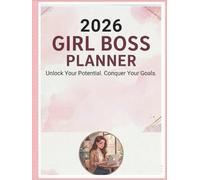 2026 Girl Planner: From Chaos to Clarity Your Complete Blueprint for Success