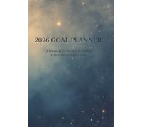 2026 Goal Planner: A Minimalist Yearly Planner for Intentional Living