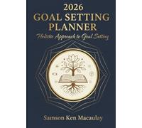 2026 Goal Setting Planner: Holistic Approach to Goal Setting