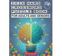 2026 Hard Crossword Puzzle Book For Adults and Seniors: Large Print 80 Advanced Challenges with Large Fonts for Serious Solvers