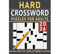 2026 Hard Crossword Puzzles for Adults: Designed for serious solvers who love clear, challenging wordplay