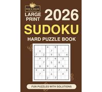 2026 Hard Sudoku Puzzle Book: Puzzle Book with Solutions - Large Print for Advanced Solvers & Puzzle Enthusiasts