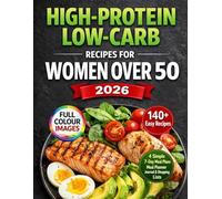 2026 High Protein Low Carb Recipes for Women Over 50: Balanced Meals to Boost Metabolism Support Muscle and Maintain Energy