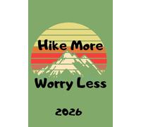 2026 Hiking Diary and Log: Gift for Hikers to keep track of important dates, walking stats and ratings of the best trails