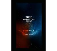 2026 Horoscope Guide Fire and Ice: Your Guide to 2026
