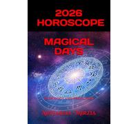 2026 HOROSCOPE MAGICAL DAYS: Astrology and Predictions
