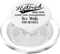 2026 Im Retired Under New Management See My Wife for Details PopSockets PopGrip per MagSafe