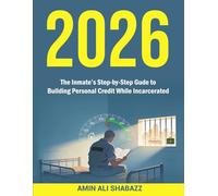 2026 Inmate's Step-by-Step Guide to Building Personal Credit While Incarcerated