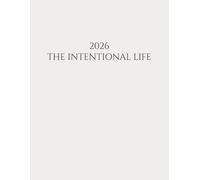 2026 Intentional Life Planner: A Weekly Journal for Prayer, Gratitude, Habits, and Intentional Living