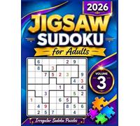 2026 jigsaw sudoku for Adults Volume 3: 300 Easy to Hard Irregular Sudoku Puzzles