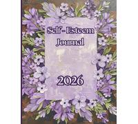 2026 Journal and planner. 2026 planner weekly and monthly included. Self Esteem Journal Jan 2026 - Dec 2026. 8.5 in x 11 in, 100 pages, white paper. Well designed.