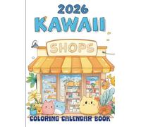 2026 Kawaii Calendar Coloring Book: 12 Months of Relaxing Pages For Adults And Teenagers Christmas Gift Birthday