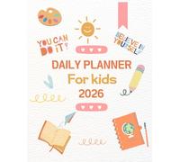 2026 Kids Daily Planner: A Fun & Easy Day-to-Day Organizer for Kids Ages 6-12: Includes Daily Planning, Gratitude, Mood Tracker, Doodle Corner & Fun Activities