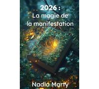 2026 : La Magie de la Manifestation: 2