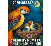 2026 Large Print Color By Number Adult Coloring Book: 50 Beautiful Large Print Color by Numbers for Adults with Flowers, Birds, Butterflies, Animals, Halloween, Christmas.
