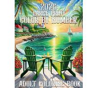 2026 Large Print Color By Number Adult Coloring Book: Large Print Color By Number Adult Coloring Book with Flowers, Birds, Butterflies, Animals, ... Easy Coloring Pages Gift For Men And Women)