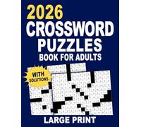 2026 Large Print Crossword Puzzles Book For Adults With Solutions: Big clear text for visual comfort with complete answers for easy verification