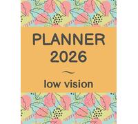 2026 Large Print Weekly & Monthly Planner for Visually Impaired Women: Easy-to-Read Big Font Organizer for Low Vision Adults, Senior Citizens & ... 2026) with Contacts, Passwords and Holidays