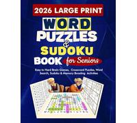 2026 LARGE PRINT WORD PUZZLE & SUDOKU BOOK FOR SENIORS: Easy to Hard Brain Games - Crossword Puzzles, Word Search, Sudoku & Memory Boosting Activities