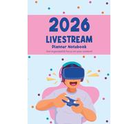 2026 Livestream Planner Notebook: Social Media Checklist to Plan&Schedule Your Livestream, Handy Notebook to Help You Take Your Social Game, Strategy, Posting&Track Statistics
