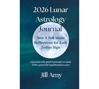 2026 Lunar Astrology Journal: New & Full Moon Reflections for Each Zodiac Sign