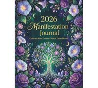 2026 Manifestation Journal: A Guided Yearly Create your Dream Planner for Goal Setting, Intention Writing, Signs Tracking, and Daily Mindset Alignment