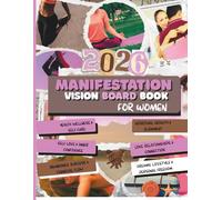 2026 Manifestation Vision Board Book for Women: Beautiful Images, Clip Arts & Affirmations for Self-Care, Growth, and Abundance with Thoughtfully Curated Themes
