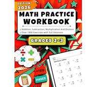 2026 Math Practice Workbook for Grades 2-3: Addition, Subtraction, Multiplication, And Division - Over 1,800 Exercises with Full Solutions