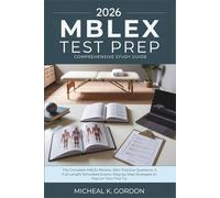 2026 Mblex Text Prep- Comprehensive Study Guide: The Complete MBLEx Review, 500+ Practice Questions, 5 Full-Length Simulated Exams, Step-by-Step Strategies to Pass on Your First Try