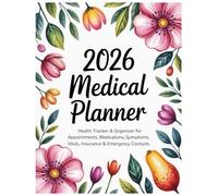 2026 Medical Planner: Health Tracker & Medical Organizer for Appointments, Medications, Symptoms, Vitals, Labs, Insurance & Emergency Contacts