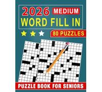 2026 Medium Word Fill In Puzzle Book For Seniors: Balanced Difficulty Created for Calm, Steady Solving Sessions