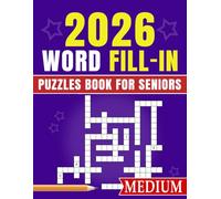 2026 Medium Word Fill In Puzzles Book For Seniors: Fun and Balanced Challenges to Enjoy Every Day